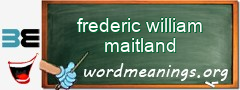 WordMeaning blackboard for frederic william maitland